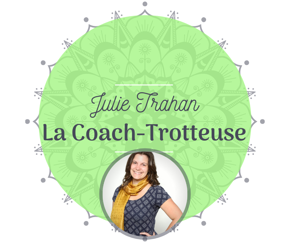 La Coach-Trotteuse - Julie Trahan Coach PNL | 55-A Bd Lussier, Beauharnois, QC J6N 2Y2, Canada | Phone: (514) 778-4987