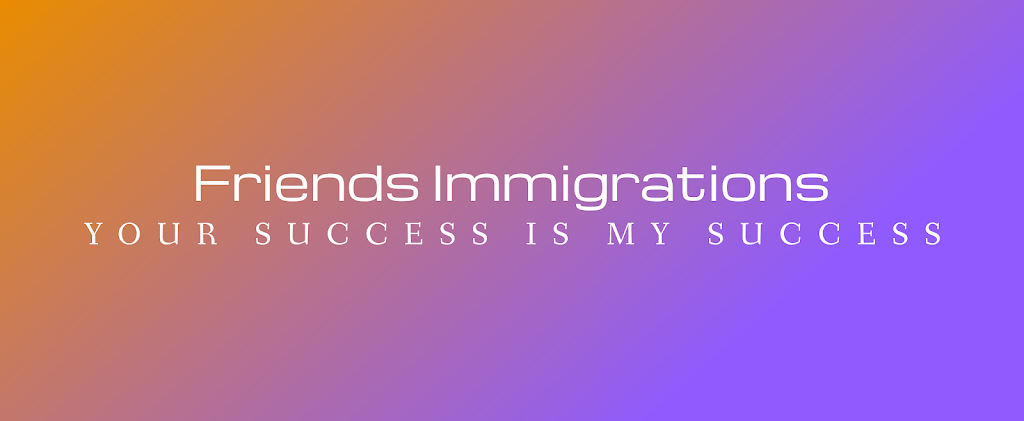 Friends Immigrations | 4900 Glen Erin Dr Suite 311, Mississauga, ON L5M 7S2, Canada | Phone: (647) 537-1323