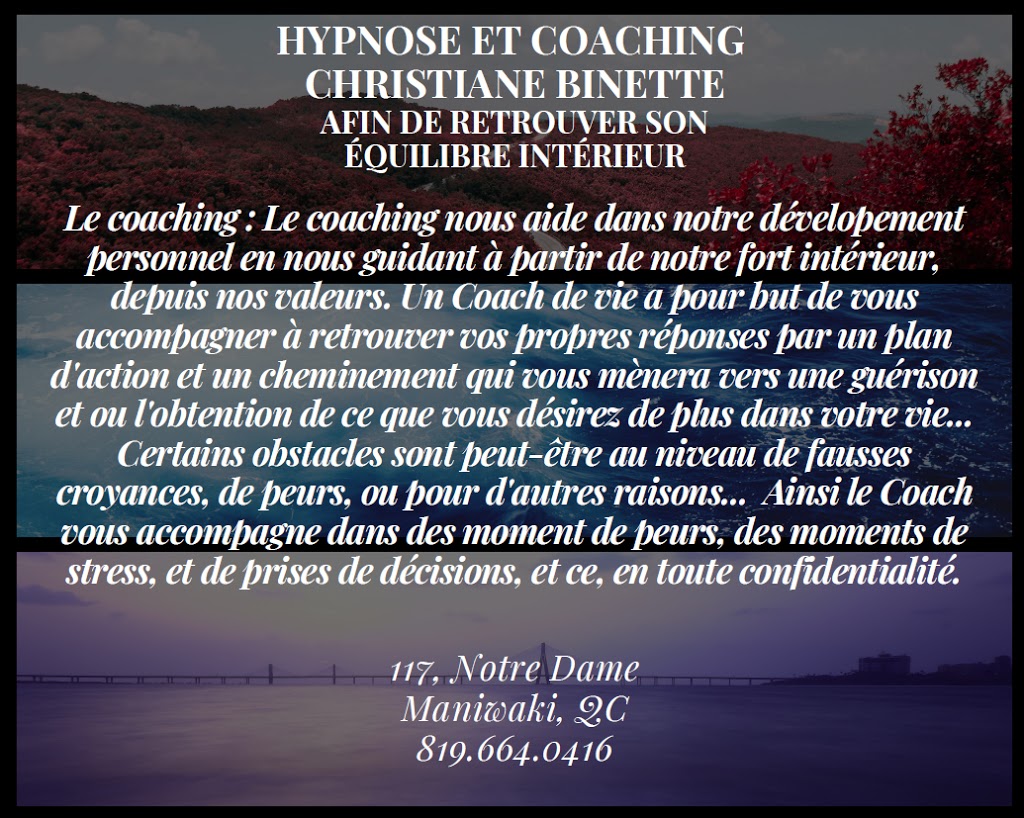 Hypnose et Coaching Christiane Binette | 117 Rue Notre Dame, Maniwaki, QC J9E 2H8, Canada | Phone: (819) 664-0416