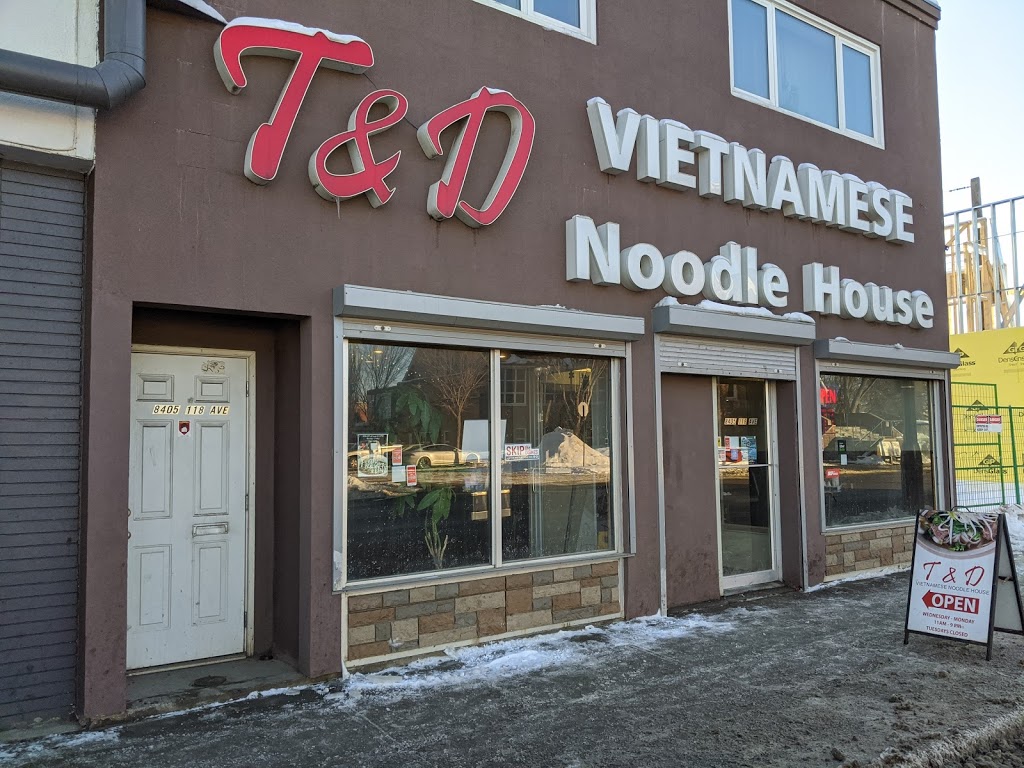 T & D Vietnamese Noodle House | 8405 118 Ave NW, Edmonton, AB T5B 0S5, Canada | Phone: (780) 477-0022