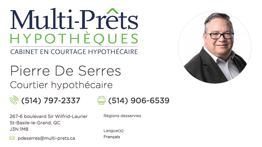 Pierre De Serres, Courtier hypothécaire - Multi-Prêts | 267 Boul Sir-Wilfrid-Laurier local 6, Saint-Basile-le-Grand, QC J3N 0A4, Canada | Phone: (514) 797-2337