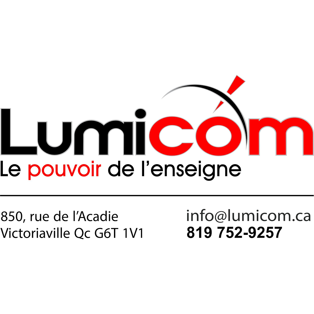 Lumicom Signs Services | 850 Rue de Lacadie, Victoriaville, QC G6T 1V1, Canada | Phone: (819) 752-9257