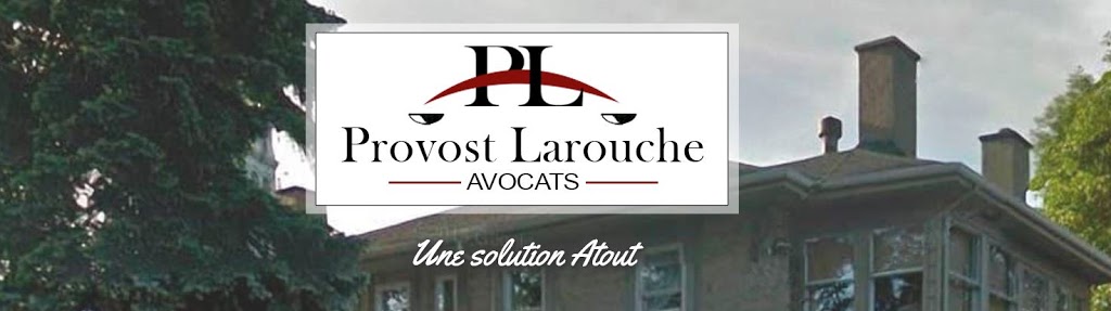 Provost Larouche avocats | 13 Rue St-Charles, Sainte-Thérèse, QC J7E 2A3, Canada | Phone: (450) 435-0822