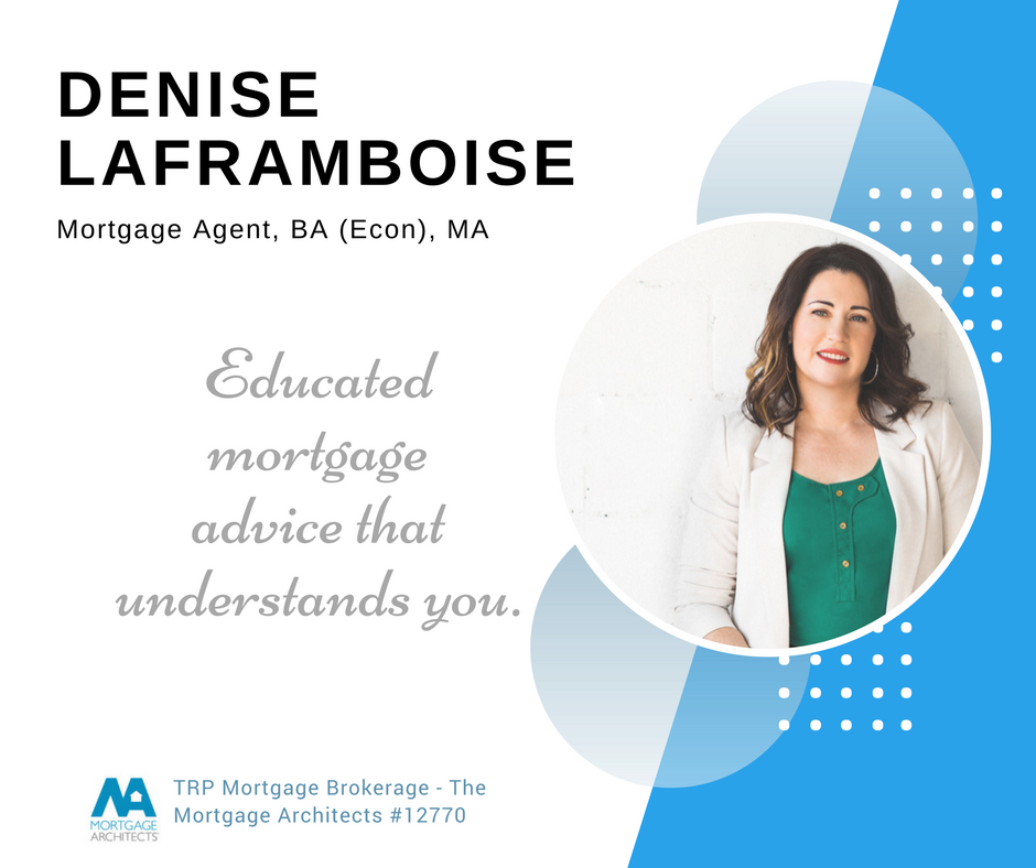 Denise Laframboise Mortgage Broker | 28 Princess St suite 101, Whitby, ON L1M 1B2, Canada | Phone: (416) 271-5307
