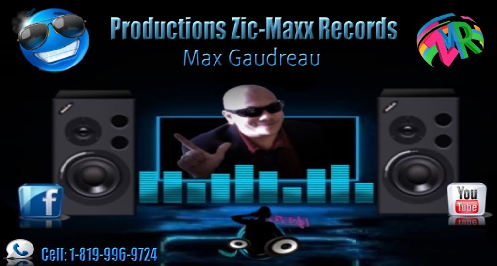 Productions Zic-Maxx Records | 595 Boulevard du St Maurice, Trois-Rivières, QC G9A 3P3, Canada | Phone: (819) 996-9724