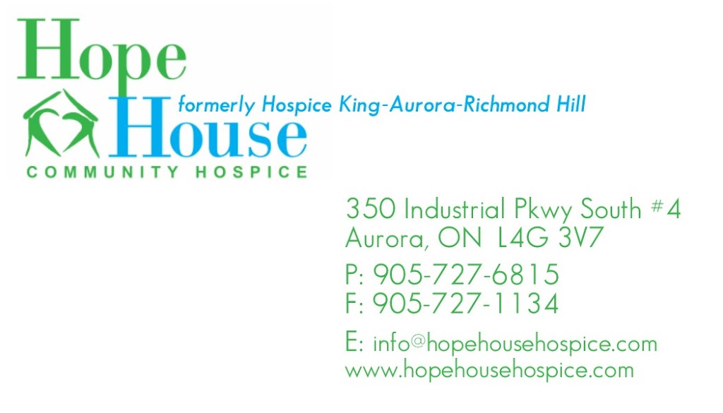 Hope House Community Hospice (formerly Hospice King-Aurora) | 350 Industrial Pkwy S #4, Aurora, ON L4G 3V7, Canada | Phone: (905) 727-6815