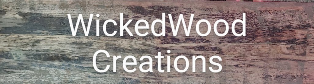 WickedWoodCreations | 75 Belleville St, Frankford, ON K0K 2C0, Canada | Phone: (905) 269-5214