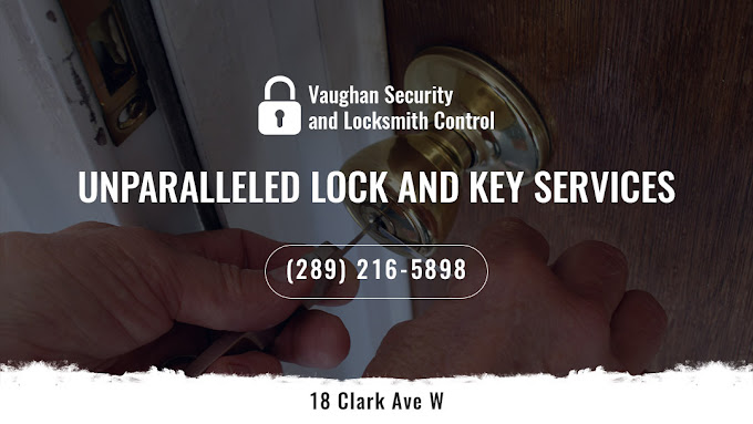 Vaughan Security and Locksmith Control | 18 Clark Ave W, Thornhill, ON L4J 8H1, Canada | Phone: (289) 216-5898