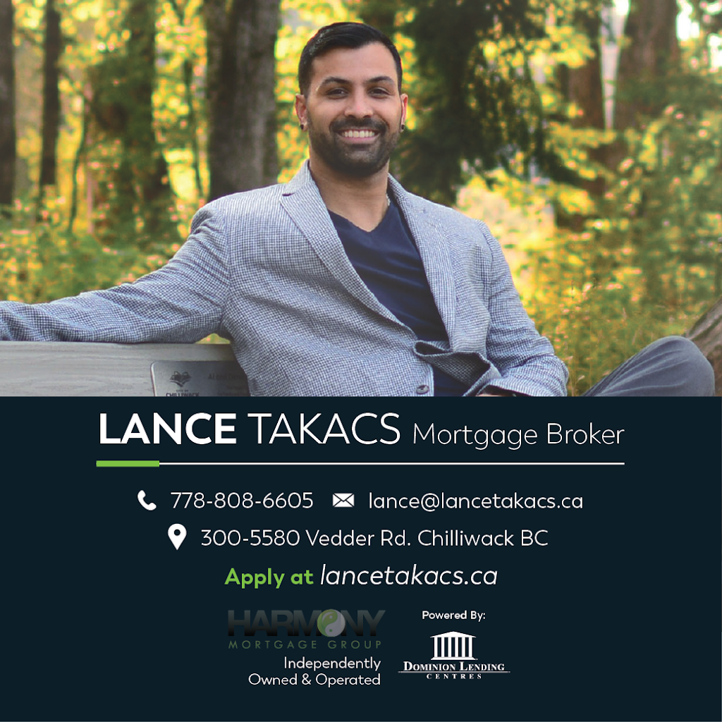 Lance Takacs - Harmony Mortgage Group | 300-5580 Vedder Rd, Chilliwack, BC V2R 5P4, Canada | Phone: (778) 808-6605