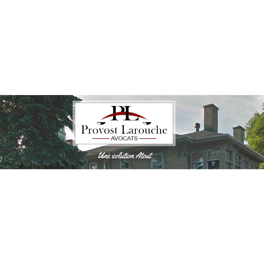 Provost Larouche avocats | 13 Rue St-Charles, Sainte-Thérèse, QC J7E 2A3, Canada | Phone: (450) 435-0822