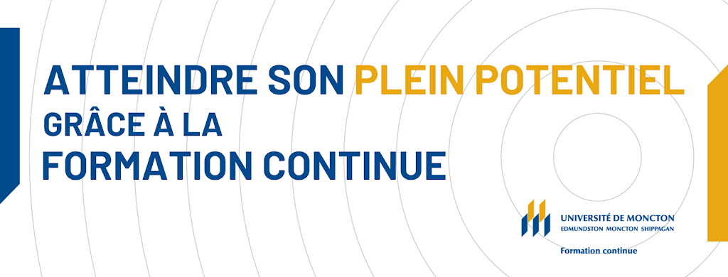 Training Continue Université De Moncton | Pavillon Pierre-Amand-Landry, 9 Rue Saint-Croix, Moncton, NB E1A 3E6, Canada | Phone: (506) 858-4121