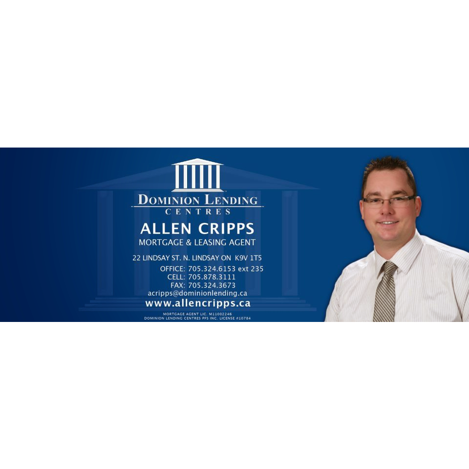 Allen Cripps Mortgages - Dominion Lending Centers | 261 Kent St W, Lindsay, ON K9V 2Z3, Canada | Phone: (705) 878-3111