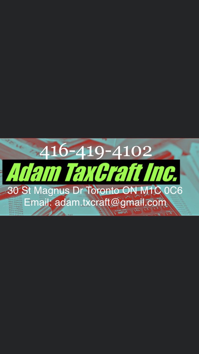 Adam TaxCraft Inc. | 30 St Magnus Dr, Scarborough, ON M1C 0C6, Canada | Phone: (416) 419-4102