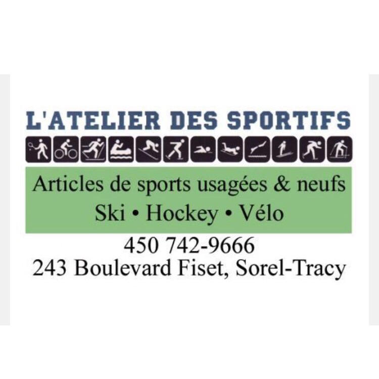 LAtelier Des Sportifs | 243 Boulevard Fiset, Sorel-Tracy, QC J3P 3P8, Canada | Phone: (450) 742-9666