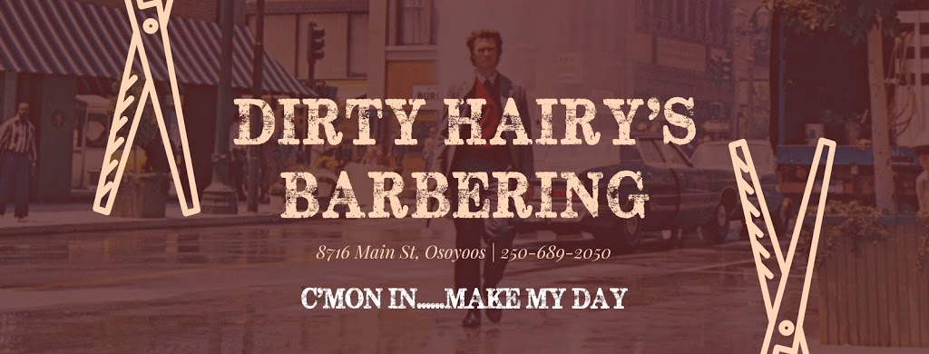 Dirty Hairys & Hairyettes Barbering | 8704 72 Ave, Osoyoos, BC V0H 1V0, Canada | Phone: (250) 689-2050