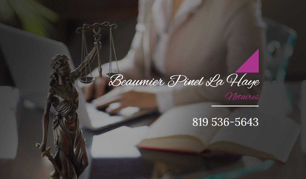 Beaumier, Pinel, La Haye, notaires | 112 4e rue de la Pointe, Shawinigan, QC G9N 1G5, Canada | Phone: (819) 536-5643