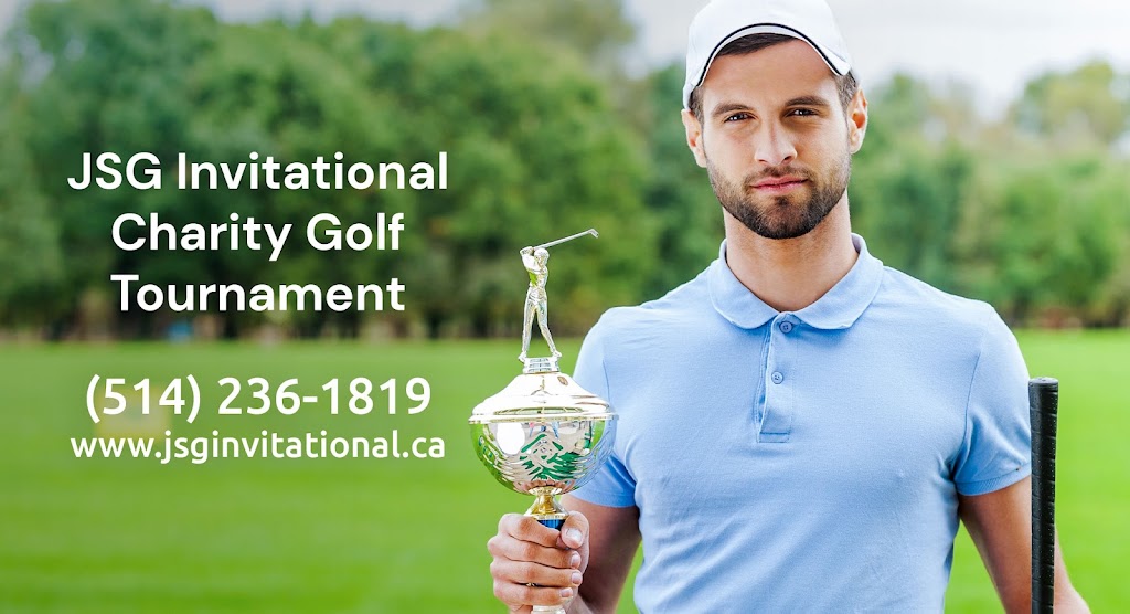 JSG Invitational Charity Golf Tournament | 2245 Chemin St Antoine, Laval, QC H7R 6C7, Canada | Phone: (514) 236-1819