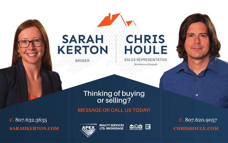 Sarah Kerton, Broker and Chris Houle, Salesperson Apex Realty | 391 Oliver Rd, Thunder Bay, ON P7B 2G2, Canada | Phone: (807) 620-9057