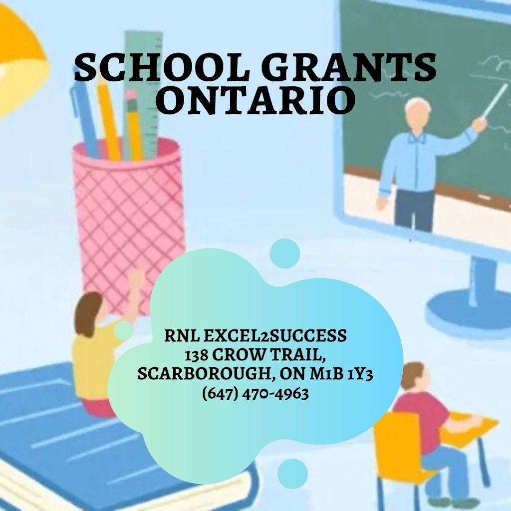 RnL Excel2success Ontario School Grants | 138 Crow Trail, Scarborough, ON M1B 1Y3, Canada | Phone: (647) 470-4963