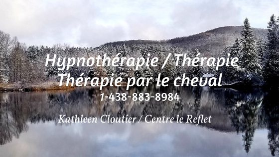 Hypnothérapie/Thérapie Kathleen Cloutier | 1059 Chem. des Anglais, Mascouche, QC J7L 3R8, Canada | Phone: (438) 883-8984