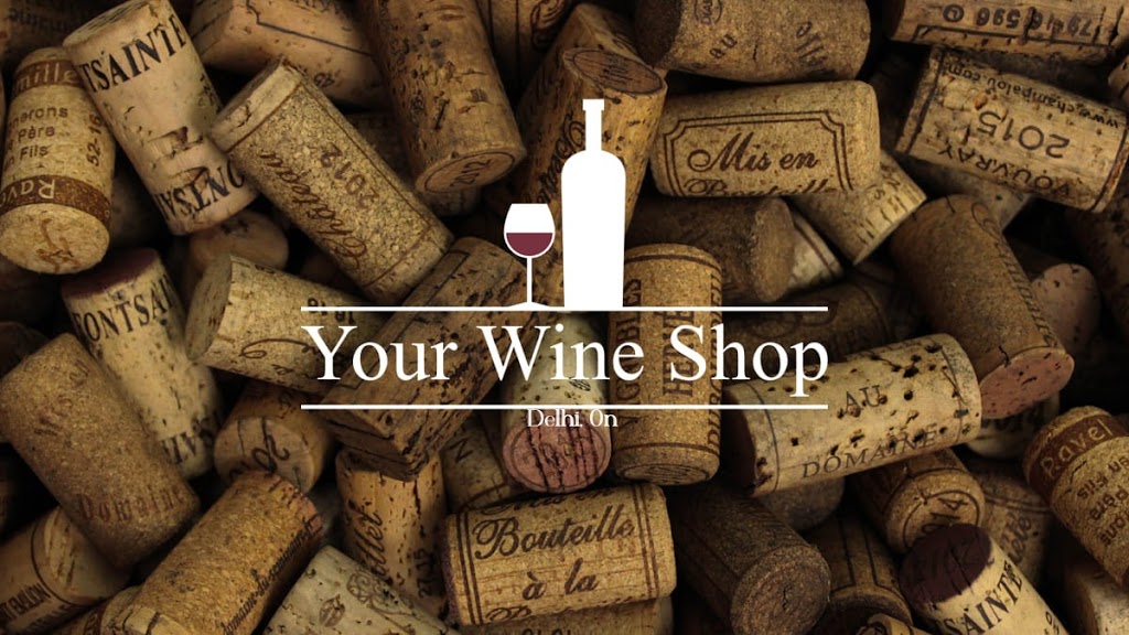 Your Wine Shop | 163 Main Street of Delhi, Delhi, ON N4B 2M1, Canada | Phone: (519) 582-8880