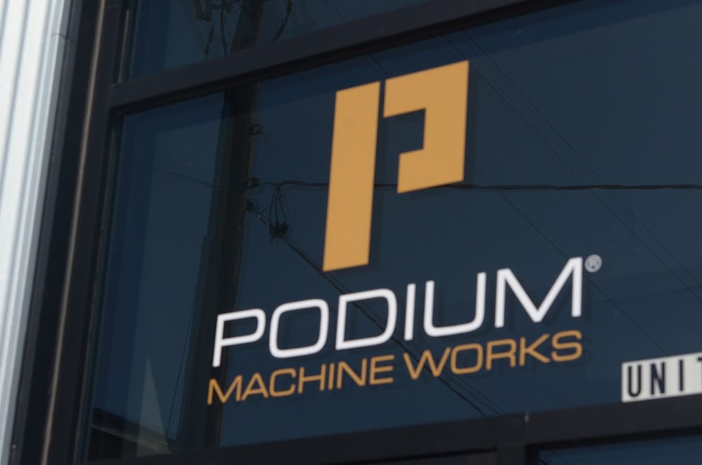 Podium Machine Works Inc. | 4-888 Lady Ellen Pl, Ottawa, ON K1Z 5L5, Canada | Phone: (613) 680-2990