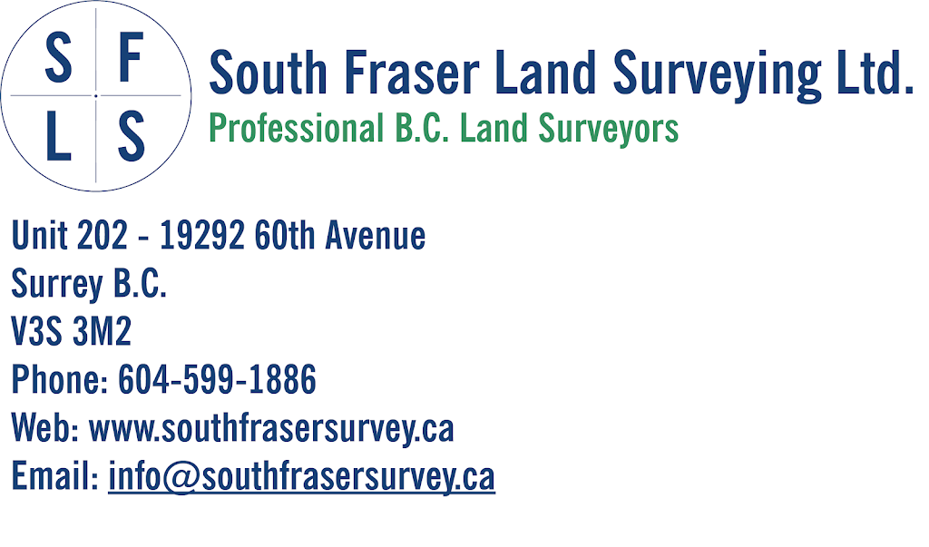 South Fraser Land Surveying Ltd. | 19292 60 Ave #202, Surrey, BC V3S 3M2, Canada | Phone: (604) 599-1886