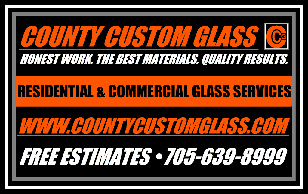 County Custom Glass | 2354 County Rd 45, Norwood, ON K0L 2V0, Canada | Phone: (705) 639-8999