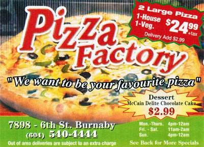 Pizza Factory | 7898 6th St, Burnaby, BC V3N 3N3, Canada | Phone: (604) 540-4444