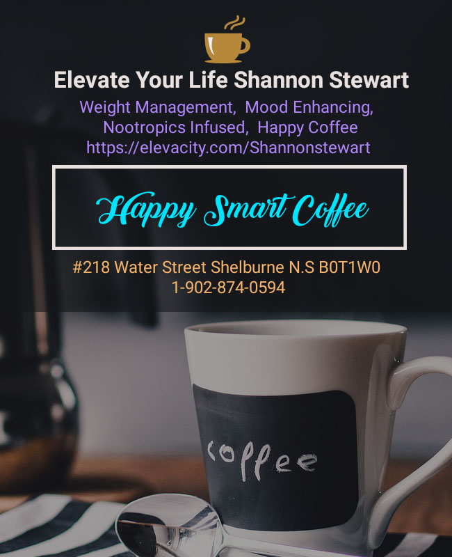 Happy coffee elevate your life Shannon Stewart | 218 Water St unit #4, Shelburne, NS B0T 1W0, Canada | Phone: (902) 875-4794