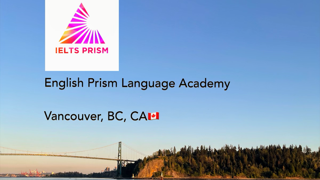 English Prism Language Center | 935 Marine Dr, West Vancouver, BC V7T 1A7, Canada | Phone: (672) 514-5125