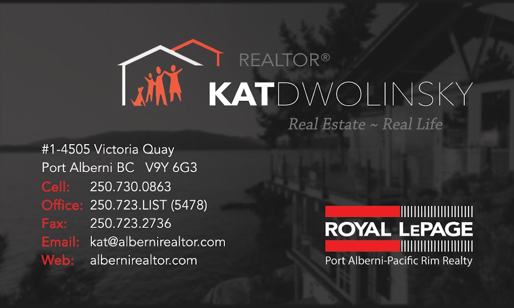 Kat Dwolinsky | Royal LePage Port Alberni - Pacific Rim Realty | 4505 Victoria Quay #1, Port Alberni, BC V9Y 6G2, Canada | Phone: (250) 730-0863