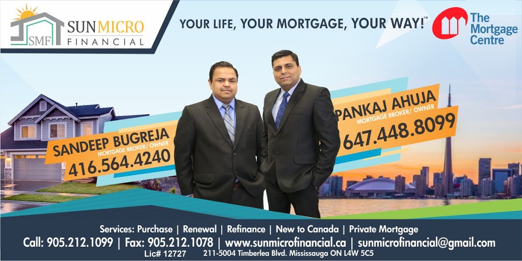 SUN MICRO FINANCIAL-THE MORTGAGE CENTRE | 5004 Timberlea Blvd #211, Mississauga, ON L4W 5C5, Canada | Phone: (905) 212-1099