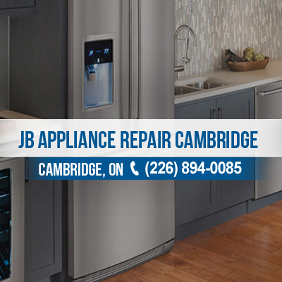 JB Appliance Repair | 5 Blenheim Rd, Cambridge, ON N1S 1E5, Canada | Phone: (226) 894-0085