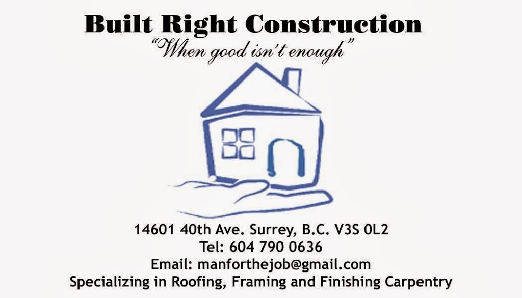 Built Right Construction | 14601 40 Ave, Surrey, BC V3S 0L2, Canada | Phone: (604) 790-0636