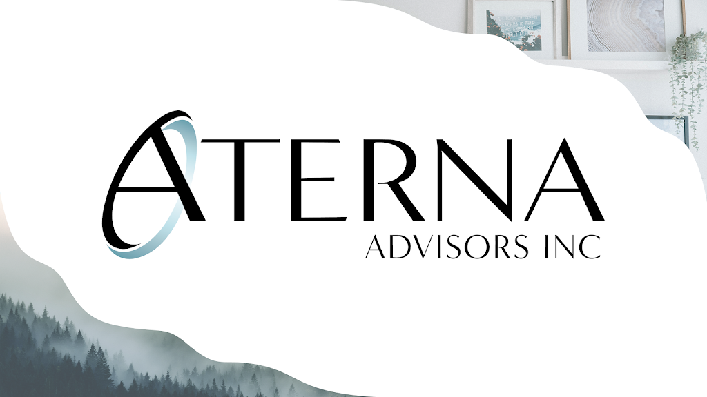 Aterna Advisors Inc. | 8621 201 St #240, Langley, BC V2Y 0G9, Canada | Phone: (604) 585-3300