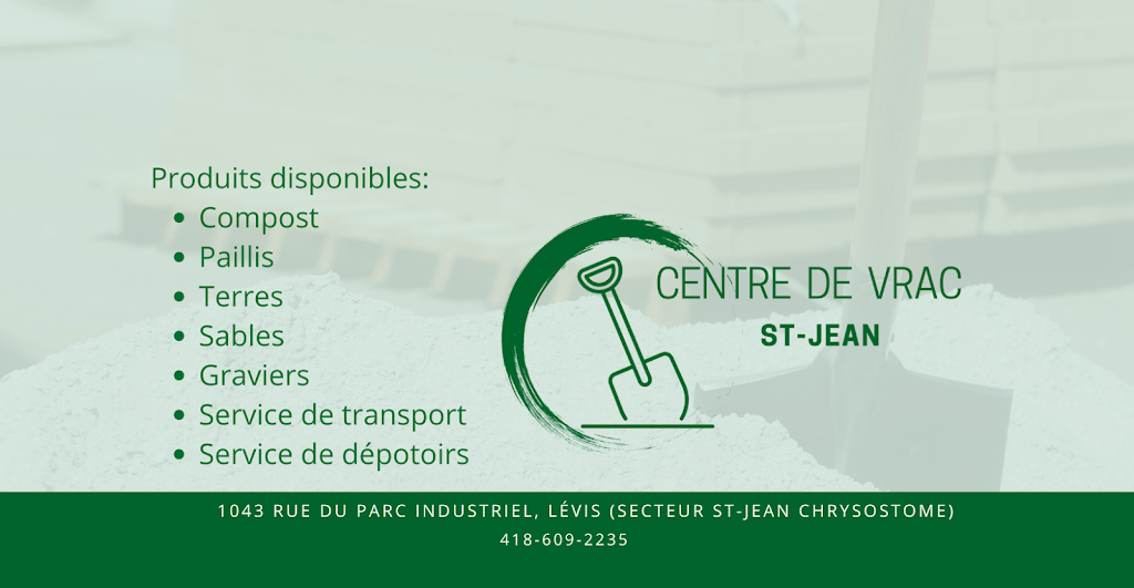 Centre de Vrac St-Jean | 1043 Rue du Parc Industriel, Saint-Jean-Chrysostome, QC G6Z 1C5, Canada | Phone: (418) 609-2235