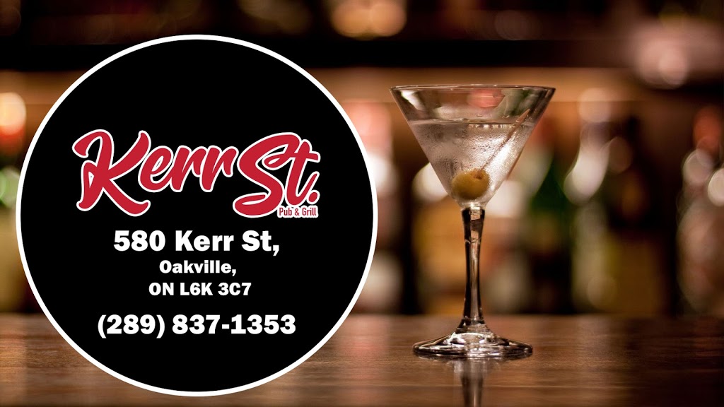 Kerr St. Pub & Grill | 580 Kerr St, Oakville, ON L6K 3C7, Canada | Phone: (289) 837-1353