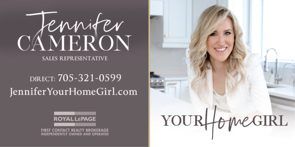 Jennifer Cameron, Your Home Girl, Royal LePage First Contact Rea | 299 Lakeshore Dr Unit 100, Barrie, ON L4N 7Y9, Canada | Phone: (416) 723-3970