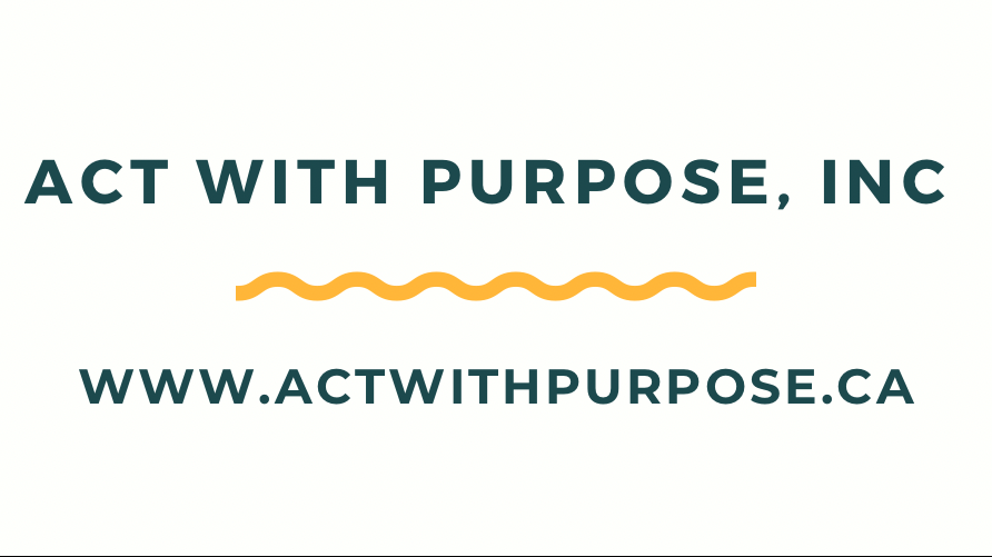 Act With Purpose, Inc. | 601 Christie St #170, Toronto, ON M6G 4C6, Canada | Phone: (647) 660-6980