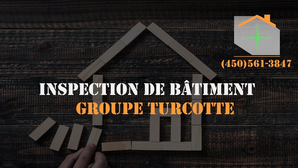 Inspection de bâtiment (Groupe Turcotte ) | Rue Principale, Yamaska, QC J0G 1W0, Canada | Phone: (450) 561-3847