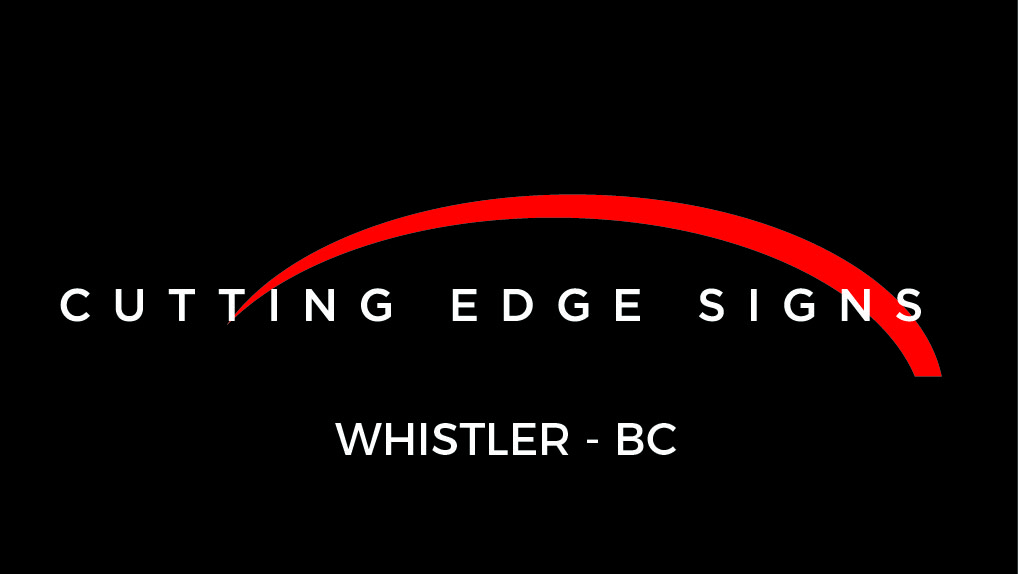 Cutting Edge Signs | 1212 Alpha Lake Rd #8, Whistler, BC V0N 1B1, Canada | Phone: (604) 938-0606