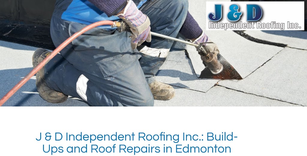 J D Independent Roofing Inc | 14732 87 Ave NW, Edmonton, AB T5R 4E6, Canada | Phone: (780) 447-1360