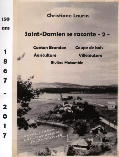 Saint-Damien se raconte | 3645 Chem. du Lac Corbeau, Saint-Damien, QC J0K 2E0, Canada | Phone: (514) 975-4335