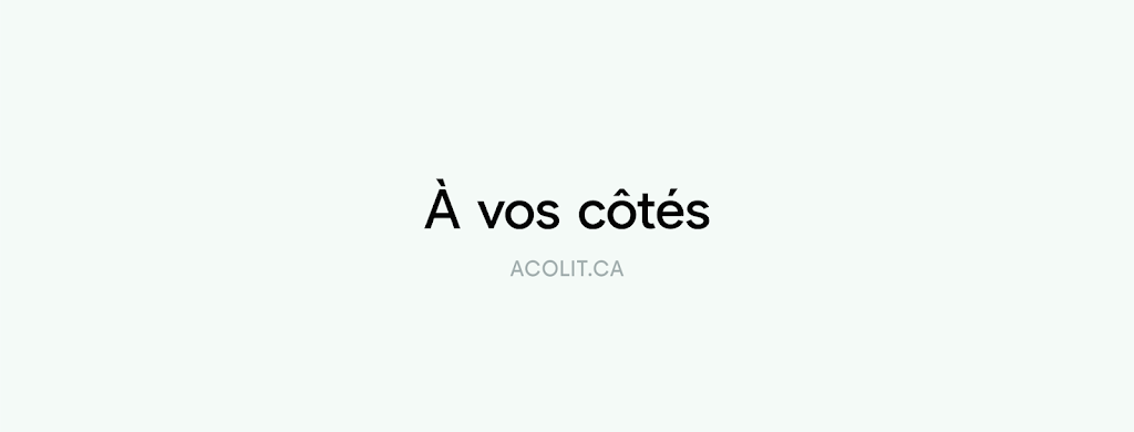 Acolit | 5125 Rue du Trianon bureau 210, Montréal, QC H1M 2S5, Canada | Phone: (877) 844-1383