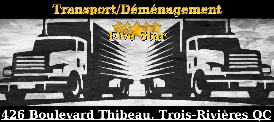 Transport/Déménagement Five Star | 426 Bd Thibeau, Trois-Rivières, QC G8T 6Y9, Canada | Phone: (438) 270-3436