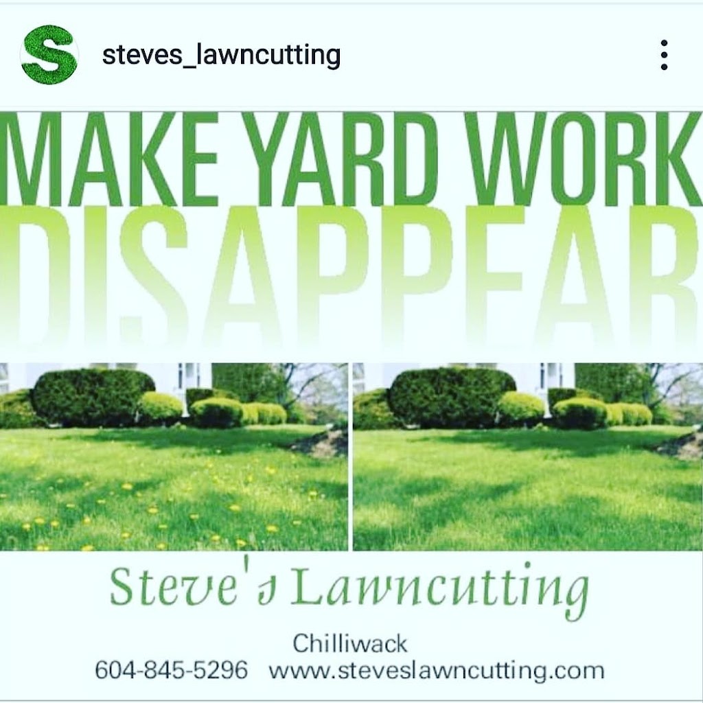 Steves lawncutting | 5965 Jinkerson Rd #4, Chilliwack, BC V2R 5Z7, Canada | Phone: (604) 845-5296