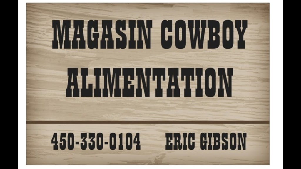 Magasin Cowboy Alimentation | 180 Rue Principale O, Farnham, QC J2N 1K6, Canada | Phone: (450) 330-0104