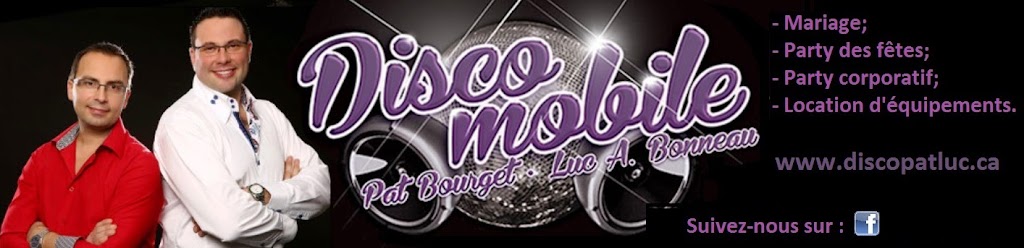 Disco-Mobile Pat Bourget et Luc A. Bonneau | 635 Rue Girard, Saint-Prime, QC G8J 1P7, Canada | Phone: (418) 251-5151