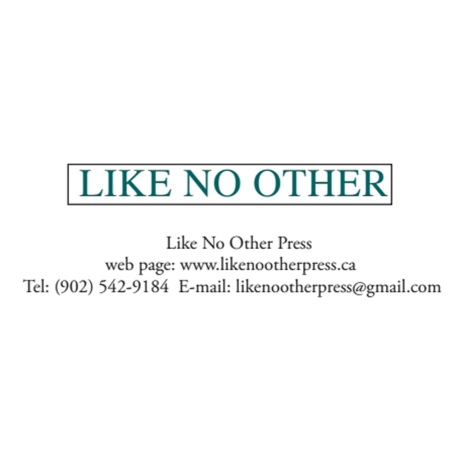 Like No Other Press | 155 Main St, Wolfville, NS B4P 1C2, Canada | Phone: (902) 542-9184